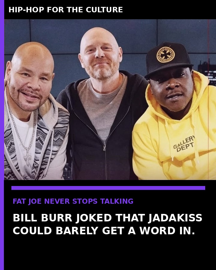 Bill Burr Fat Joe Jadakiss