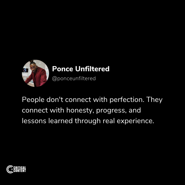 Ponce Unfiltered creator strategy quote: Real progress beats perfect content every time