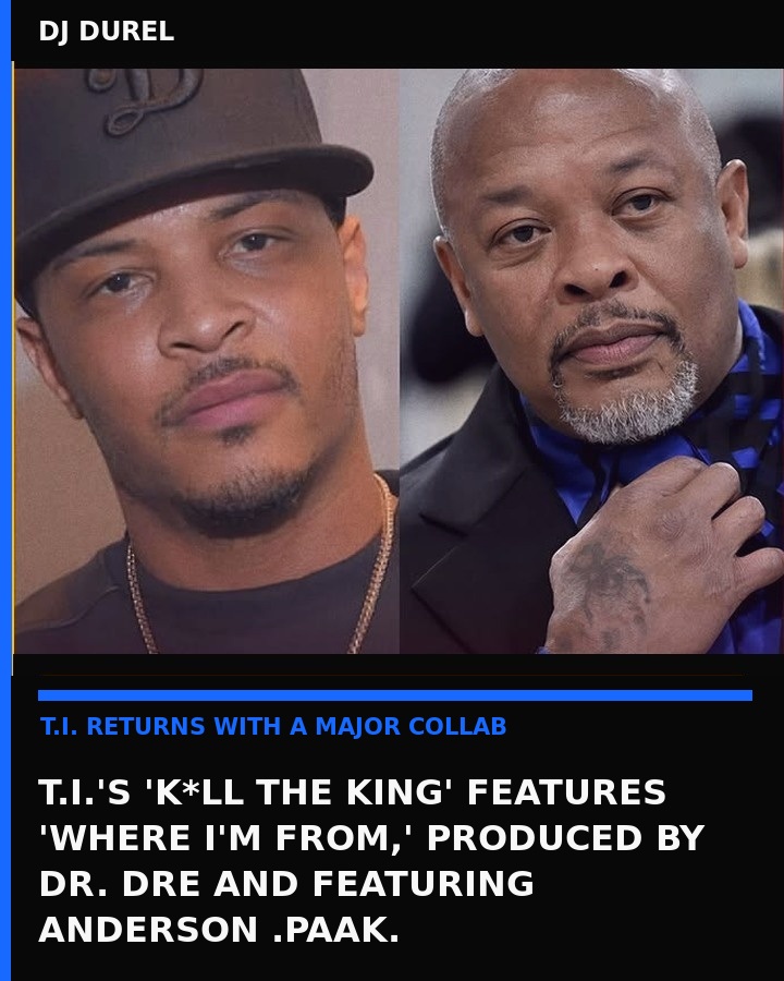 T.I. Dr Dre Anderson Paak